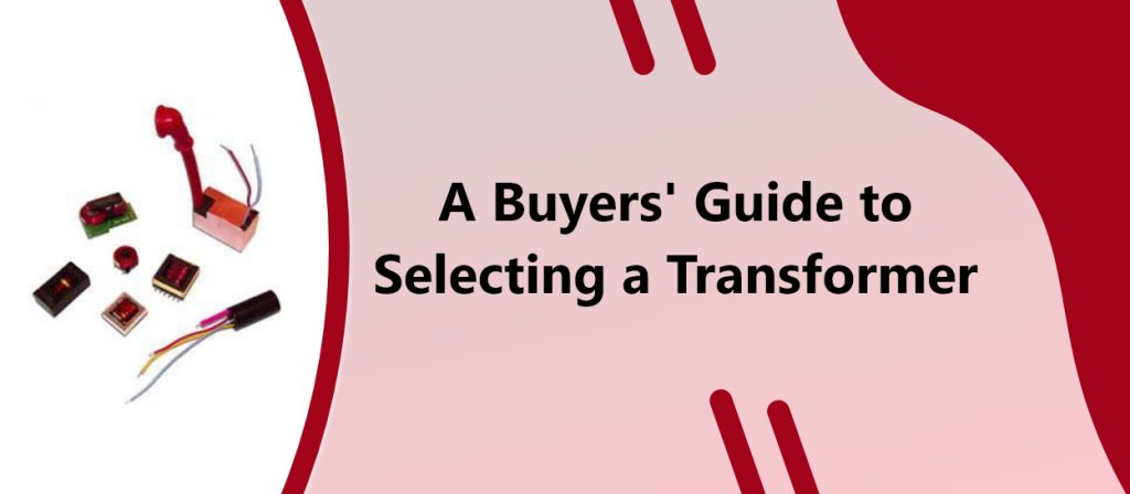 Buyers' Guide to Selecting a Transformer